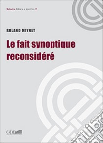 Le fait synoptique reconsideré libro di Meynet Roland