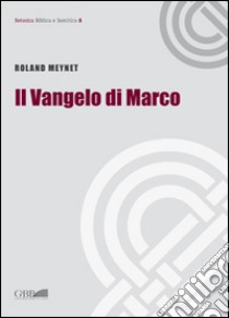 Il Vangelo di Marco libro di Meynet Roland