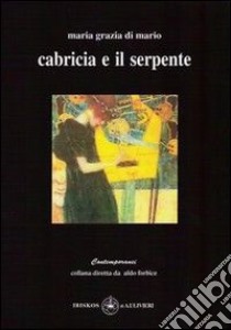 Cabricia e il serpente. Con CD Audio libro di Di Mario M. Grazia