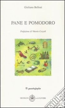 Pane e pomodoro libro di Belloni Giuliano