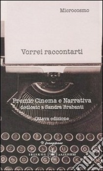 Vorrei raccontarti libro di Associazione Microcosmo (cur.)