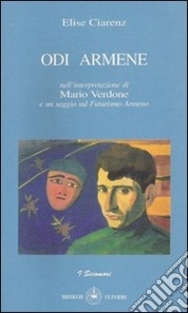 Odi armene libro di Ciarenz Elise; Verdone Mario