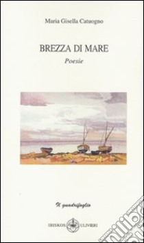 Brezza di mare libro di Catuogno Maria Gisella