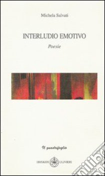 Interludio emotivo libro di Salvati Michela