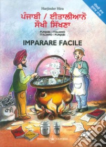 Imparare facile. Punjabi/Italiano - Italiano/Punjabi libro di Harjinder Hira