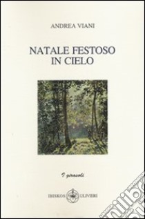 Natale festoso in cielo libro di Viani Andrea