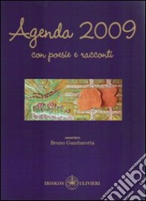 Agenda 2009. Con poesie e brevi storie libro