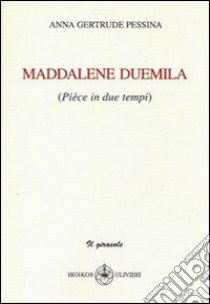 Maddalene duemila libro di Pessina Anna Gertrude