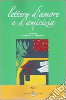 Lettere d'amore e d'amicizia 2 libro