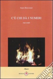 C'è chi da i numeri libro di Benvenuti Sauro