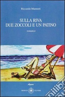 Sulle riva due zoccoli e un patino libro di Mannori Riccardo