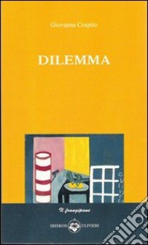 Dilemma libro di Cospito Giovanna