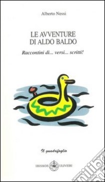 Le avventure di Aldo Baldo libro di Nessi Alberto