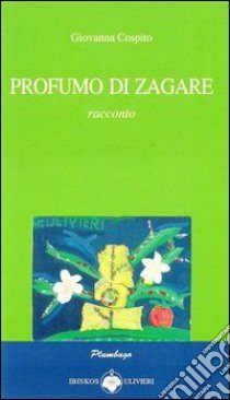 Profumo di zagare libro di Cospito Giovanna