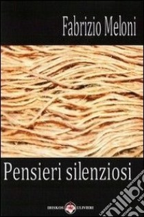 Pensieri silenziosi libro di Meloni Fabrizio