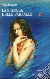 La signora delle farfalle libro di Pampana Paolo