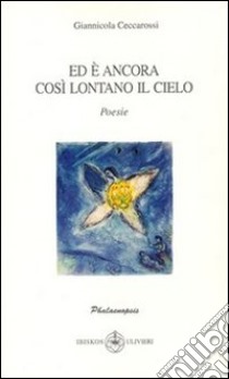 Ed è ancora così lontano il cielo libro di Ceccarossi Giannicola