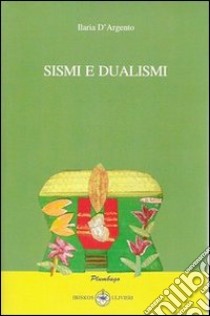 Sismi e dualismi libro di D'Argento Ilaria
