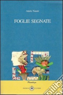 Foglie segnate libro di Natali Adele