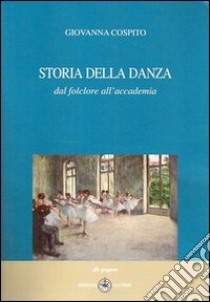 Storia della danza libro di Cospito Giovanna