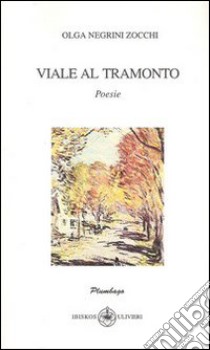 Viale al tramonto libro di Negrini Zocchi Olga