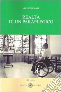 Realtà di un paraplegico libro di Dati Giuseppe