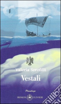 Vestali libro di Serofilli Valeria