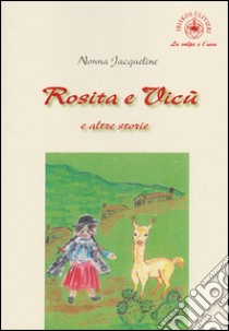 Rosita e Vicù e altre storie libro di Guye Jacqueline