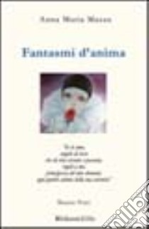 Fantasmi d'anima libro di Mazza Anna M.