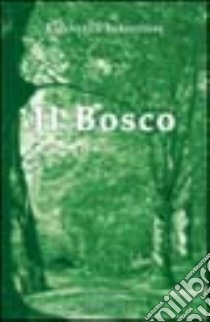 Il bosco libro di Sebastiani Emanuela
