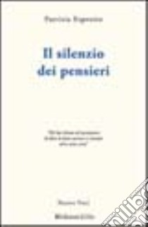 Il silenzio dei pensieri libro di Esposito Patrizia