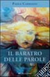 Il baratro delle parole libro di Carrozzo Paola