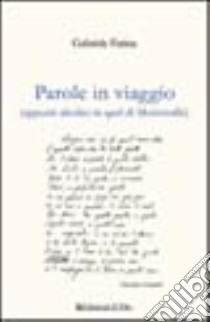 Parole in viaggio. Appunti alcolici in quel di Morrovalle libro di Farina Gabriele