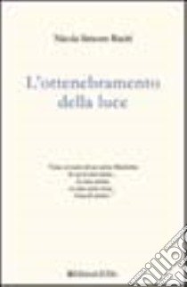 Ottenebramento della luce libro di Raciti Nicola S.