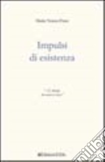 Impulsi di esistenza libro di Fiore M. Teresa