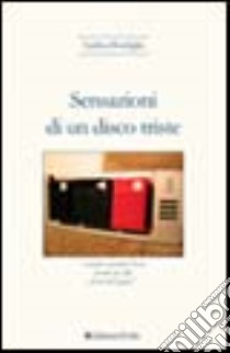 Sensazioni di un disco triste libro di Bonfiglio Andrea