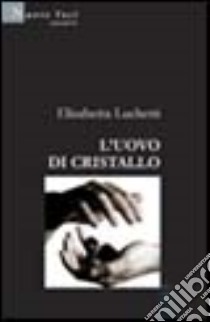 L'uovo di cristallo libro di Luchetti Elisabetta