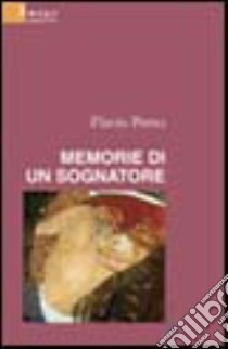 Memorie di un sognatore libro di Perso Flavio