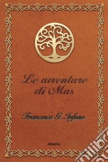 Le avventure di Mas libro di Infuso Francesco Giovanni