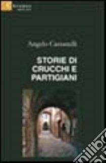 Storie di crucchi e partigiani libro di Cassanelli Angelo