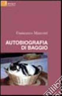 Autobiografia di Baggio libro di Marcotti Francesco