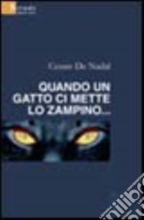 Quando un gatto ci mette lo zampino libro di De Nadal Cesare