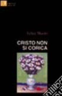 Cristo non si corica libro di Muolo Felice