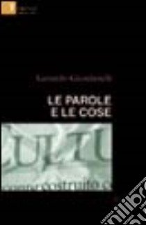 Le parole e le cose libro di Giordanelli Gerardo