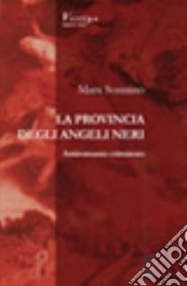 La provincia degli angeli neri. Antiromanzo criminoso libro di Sonnino Mara