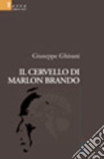 Il cervello di Marlon Brando libro di Ghisani Giuseppe