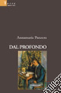 Dal profondo libro di Panzera Annamaria