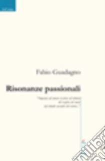 Risonanze passionali libro di Guadagno Fabio