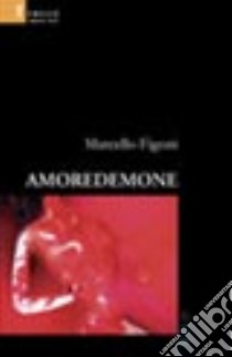 Amoredemone libro di Figoni Marcello