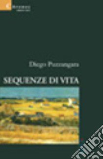 Sequenze di vita libro di Puzzangara Diego